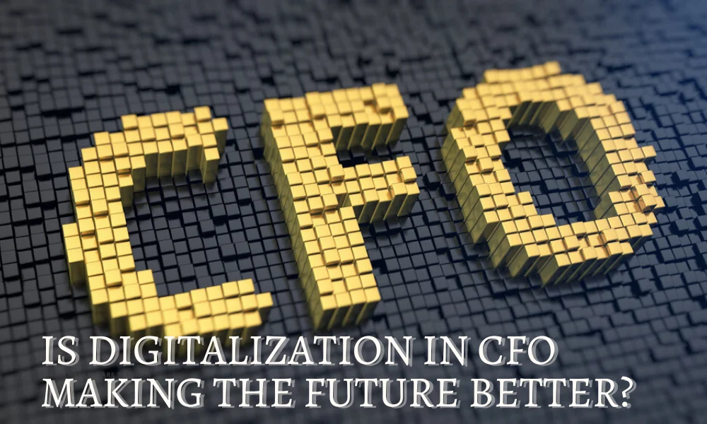 Is Digitalization in CFO making the Future Better